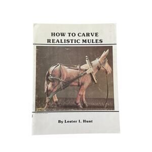 How To Carve Realistic Mules Book VTG 1985 Lester Hunt Wood Whittling Head Hoof